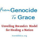 A Webinar- From Genocide To Grace: Unveiling Rwanda’s Model for Healing a Nation